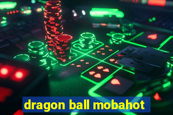 dragon ball mobahot